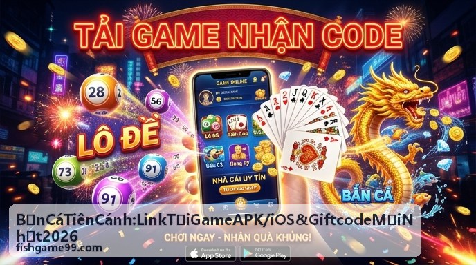 Bắn Cá Tiên Cánh APK iOS Giftcode 2026